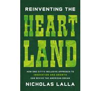 Nicholas Lalla Reinventing the Heartland (Copertina rigida)