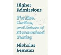 Nicholas Lemann Higher Admissions (Copertina rigida) Our Compelling Interests