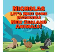 Nicholas Let's Meet Some Incredible New Zealand Animals!
