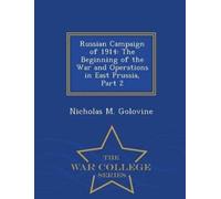 Nicholas M Golovine Russian Campaign of 1914 (Tascabile)