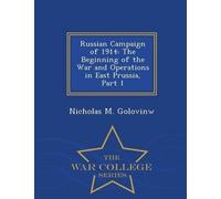 Nicholas M Golovinw Russian Campaign of 1914 (Tascabile)