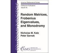 Nicholas M. Katz Pete Random Matrices, Frobenius Eigenvalues, and M (Tascabile)