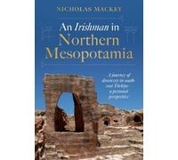 Nicholas Mackey An Irishman in Northern Mesopotamia (Copertina rigida)