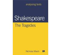 Nicholas Marsh Shakespeare: The Tragedies (Tascabile) Analysing Texts