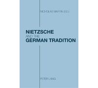 Nicholas Martin Nietzsche and the German Tradition (Tascabile)