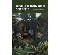 Nicholas Maxwel What's Wrong With Science? Towards a People's Ration (Tascabile)