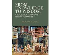 Nicholas Maxwell From Knowledge to Wisdom (Tascabile)