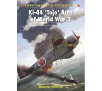 Nicholas Millman Ki-44 ‘Tojo’ Aces of World War 2 (Tascabile)