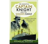 Nicholas Milton The Amazing Captain Knight and his Golden Eag (Copertina rigida)