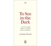 Nicholas Mirzoeff To See In the Dark (Tascabile) Vagabonds