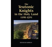 Nicholas Morton The Teutonic Knights in the Holy Land, 1190-1 (Copertina rigida)
