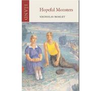 Nicholas Mosley Hopeful Monsters (Tascabile)