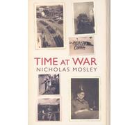 Nicholas Mosley Time at War (Tascabile)