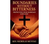 Nicholas Munyao Boundaries Without Bitterness (Tascabile)