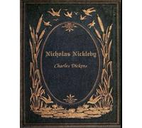 Nicholas Nickleby: With original illustrations