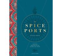 Nicholas Nugent The Spice Ports (Copertina rigida)