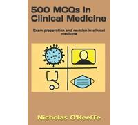 Nicholas O'Keeffe 500 MCQs in Clinical Medicine (Tascabile) 500 McQs