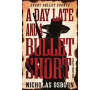 Nicholas Osborn A Day Late and a Bullet Short (Tascabile) Bullets Trilogy