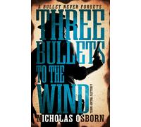 Nicholas Osborn Three Bullets to the Wind (Tascabile) Bullets Trilogy