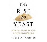 Nicholas P Money Rise of Yeast (Copertina rigida)