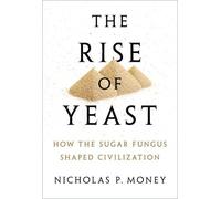 Nicholas P. Money The Rise of Yeast (Copertina rigida)