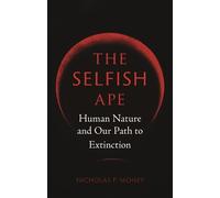 Nicholas P. Money The Selfish Ape (Copertina rigida)