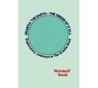 Nicholas P. Snoek Urantia the Earth-the Origin of it All (Copertina rigida)