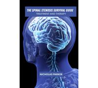 Nicholas Parker The spinal stenosis survival guide (Tascabile)