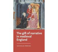 Nicholas Perkins The Gift of Narrative in Medieval England (Tascabile)