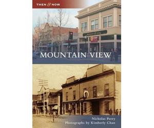 Nicholas Perry Mountain View (Tascabile) Then & Now