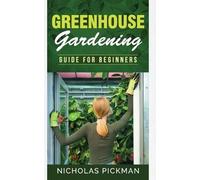 Nicholas Pickman Greenhouse Gardening (Tascabile)