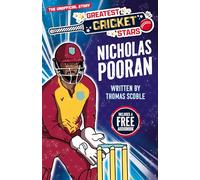 Nicholas Pooran - The Incredible Journey of One of the World's Greatest Cricketers, Perfect for Ages 7-9! (The Greatest Cricket Stars 10 Book Collection)