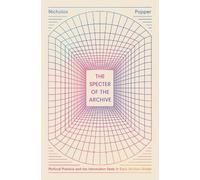 Nicholas Popper The Specter of the Archive (Tascabile)