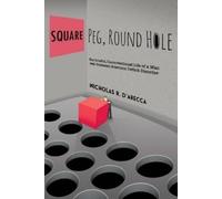 Nicholas R D'Ar Square Peg, Round Hole - The Colorful, Unconventiona (Tascabile)