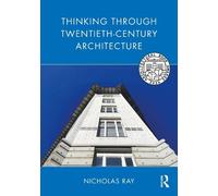 Nicholas Ray Thinking Through Twentieth-Century Architecture (Tascabile)