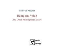Nicholas Resche Being and Value and Other Philosophical Essay (Copertina rigida)