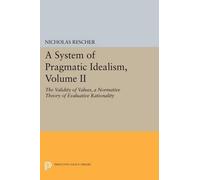 Nicholas Rescher A System of Pragmatic Idealism, Volume II (Tascabile)