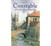 Nicholas Rhea CONSTABLE ABOUT THE PARISH a perfect feel-good read fr (Tascabile)