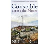 Nicholas Rhea CONSTABLE ACROSS THE MOORS a perfect feel-good read fr (Tascabile)