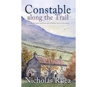 Nicholas Rhea CONSTABLE ALONG THE TRAIL a perfect feel-good read fro (Tascabile)