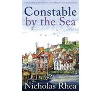 Nicholas Rhea CONSTABLE BY THE SEA a perfect feel-good read from one (Tascabile)