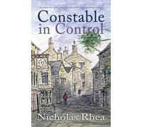 Nicholas Rhea CONSTABLE IN CONTROL a perfect feel-good read from one (Tascabile)