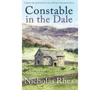Nicholas Rhea CONSTABLE IN THE DALE a perfect feel-good read from on (Tascabile)