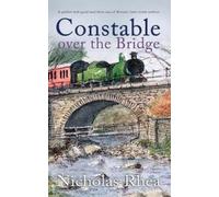 Nicholas Rhea CONSTABLE OVER THE BRIDGE a perfect feel-good read fro (Tascabile)