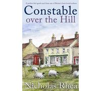 Nicholas Rhea CONSTABLE OVER THE HILL a perfect feel-good read from (Tascabile)