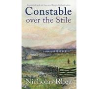 Nicholas Rhea CONSTABLE OVER THE STILE a perfect feel-good read from (Tascabile)