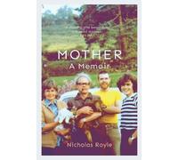 Nicholas Royle Mother: A Memoir (Tascabile)