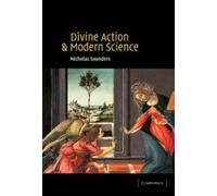 Nicholas Saunders Divine Action and Modern Science (Copertina rigida)
