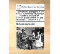 Nicholas Saunderson The Elements of Algebra, in Ten Books (Tascabile)