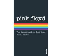 Nicholas Schaffner Pink Floyd - Vom Underground zur Rock-Ikone (Tascabile)
